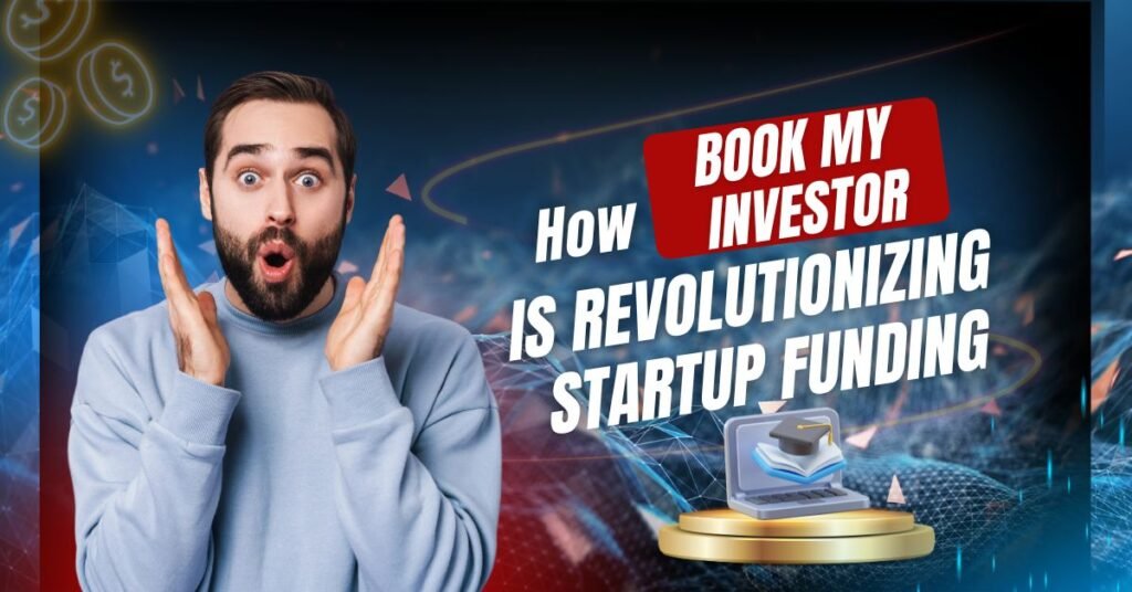 How BookMyInvestor.com is Revolutionizing Startup Funding